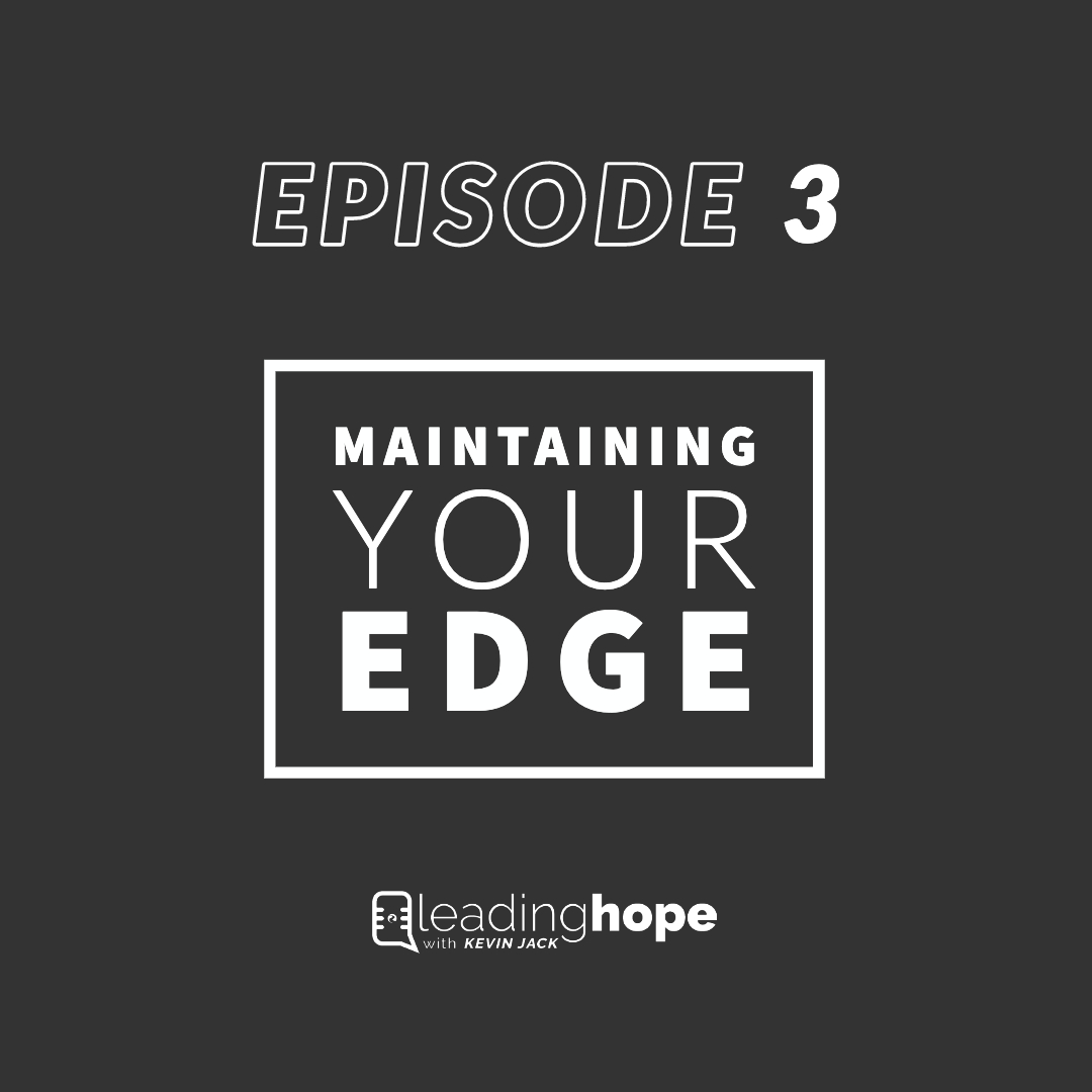 Episode 3 - Maintaining Your Edge