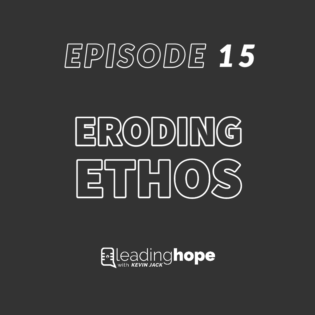 Episode 15 - Eroding Ethos